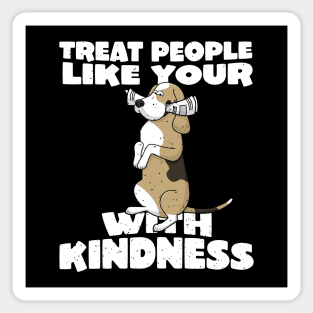 Treat people with kindness funny dog Sticker